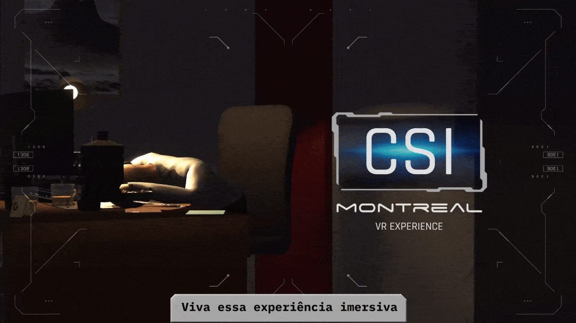 Montreal · CSI VR Experience
